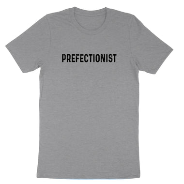 Prefectionist | Mens & Ladies T-Shirt