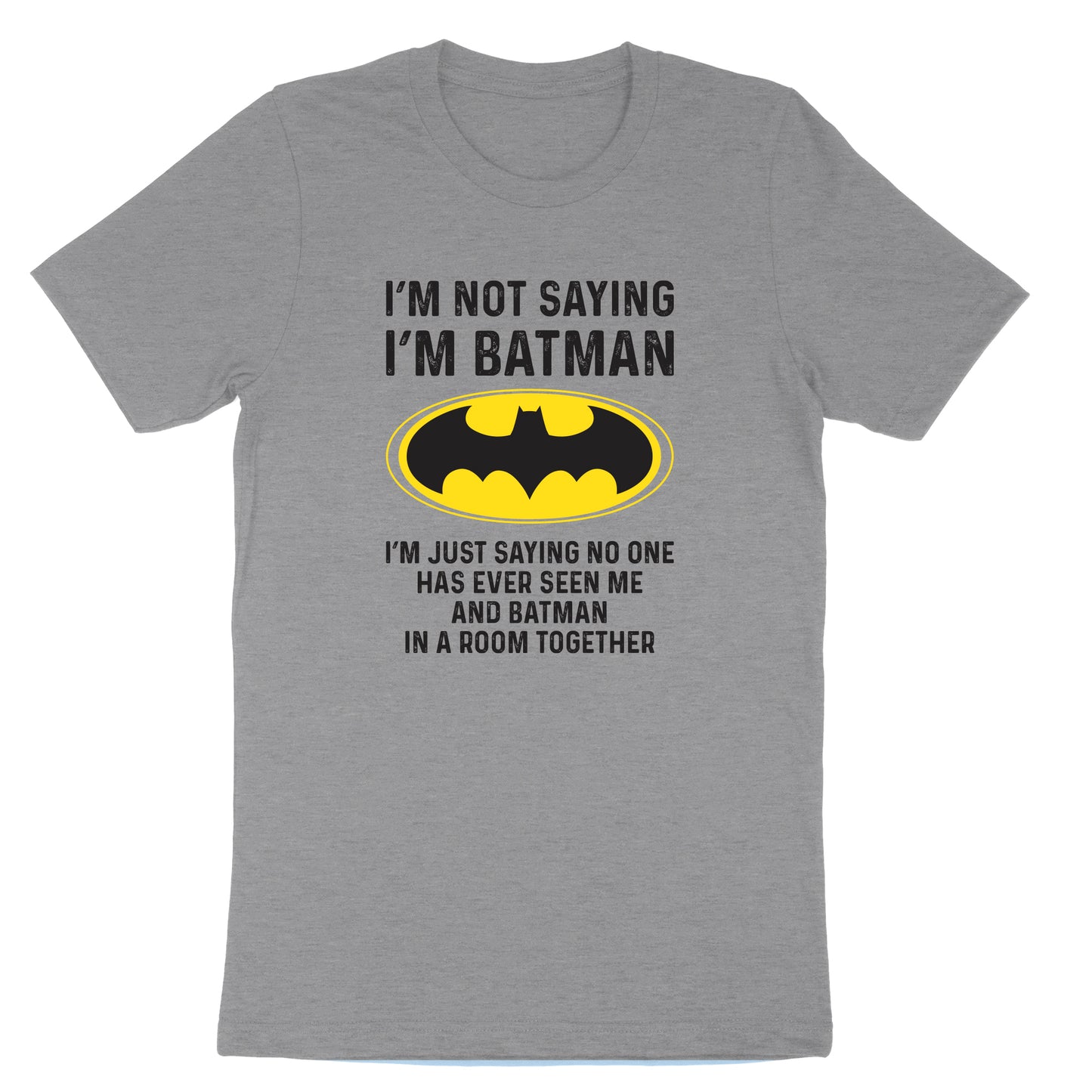 I'm Not Batman | Mens & Ladies T-Shirt