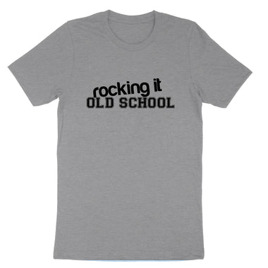 Rocking it Old School | Mens & Ladies T-Shirt