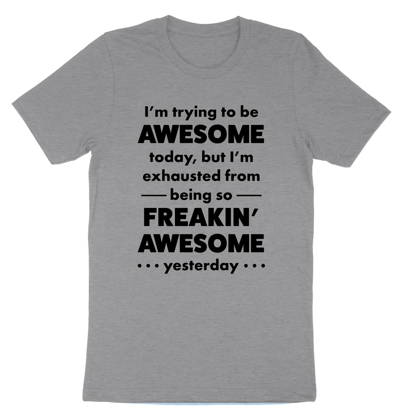 I'm trying to be Awesome | Mens & Ladies T-Shirt