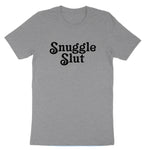 Snuggle Slut | Mens & Ladies T-Shirt