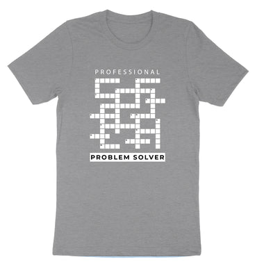 Professional Problem Solver | Mens & Ladies T-Shirt