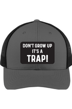 Don't Grow Up It's a Trap | Yupoong Retro Trucker Cap