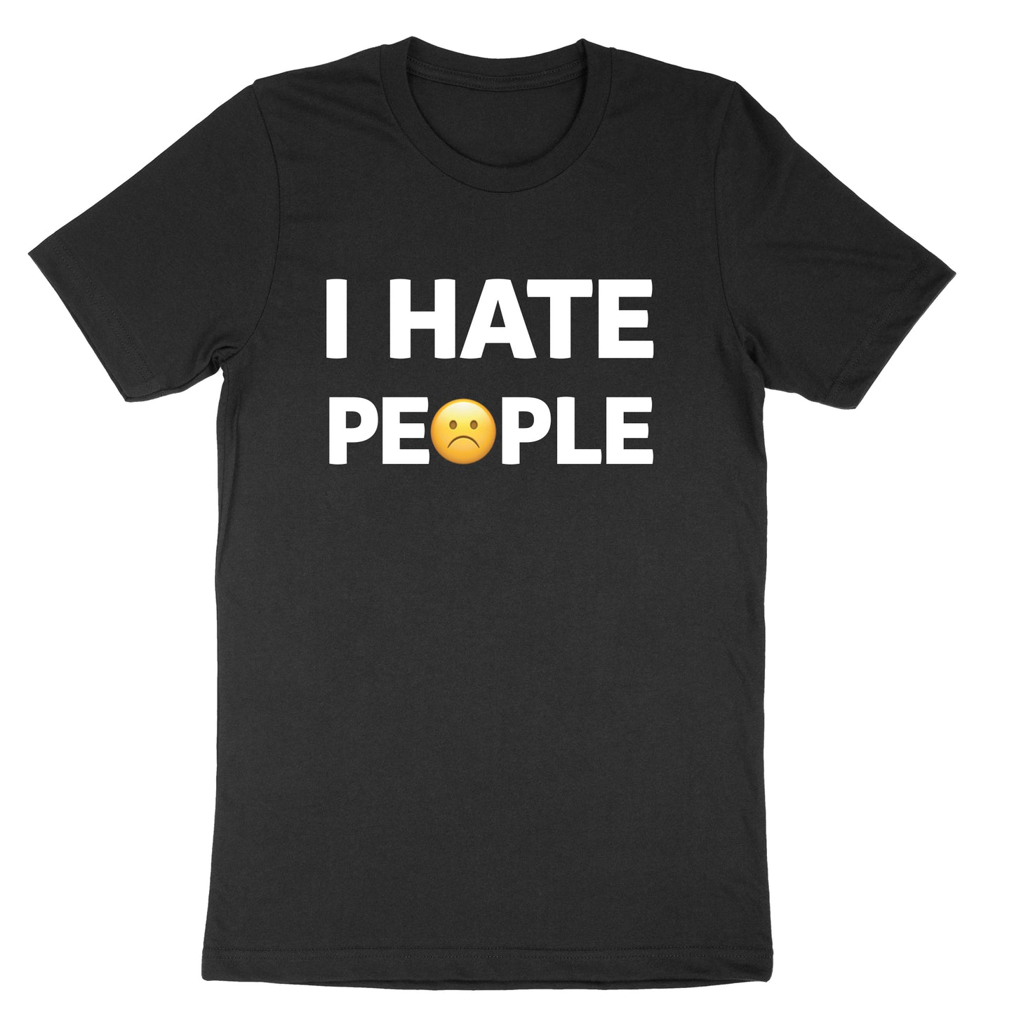 I Hate People | Mens & Ladies T-Shirt