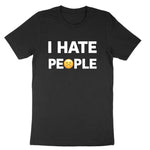 I Hate People | Mens & Ladies T-Shirt