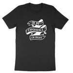 In My Experience I'm Right | Mens & Ladies T-Shirt