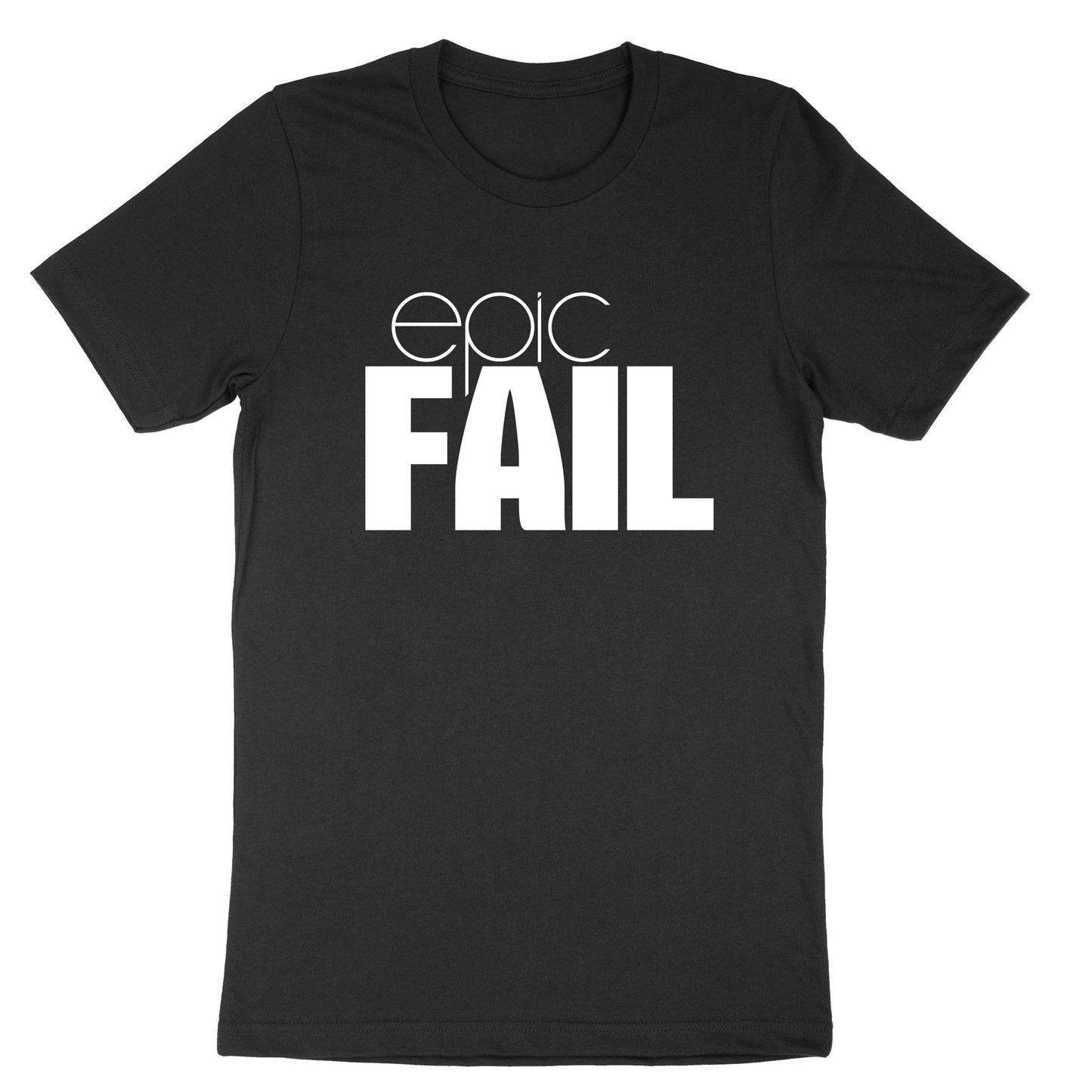 Epic Fail | Mens & Ladies T-Shirt