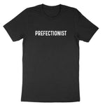 Prefectionist | Mens & Ladies T-Shirt