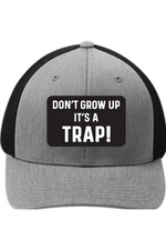 Don't Grow Up It's a Trap | Yupoong Retro Trucker Cap