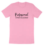 Professional Overthinker | Mens & Ladies T-Shirt