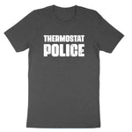 Thermostat Police | Mens T-Shirt