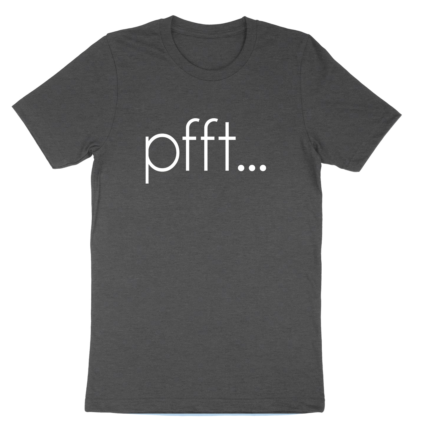 Pfft | Mens & Ladies T-Shirt