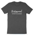 Professional Overthinker | Mens & Ladies T-Shirt