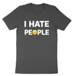 I Hate People | Mens & Ladies T-Shirt