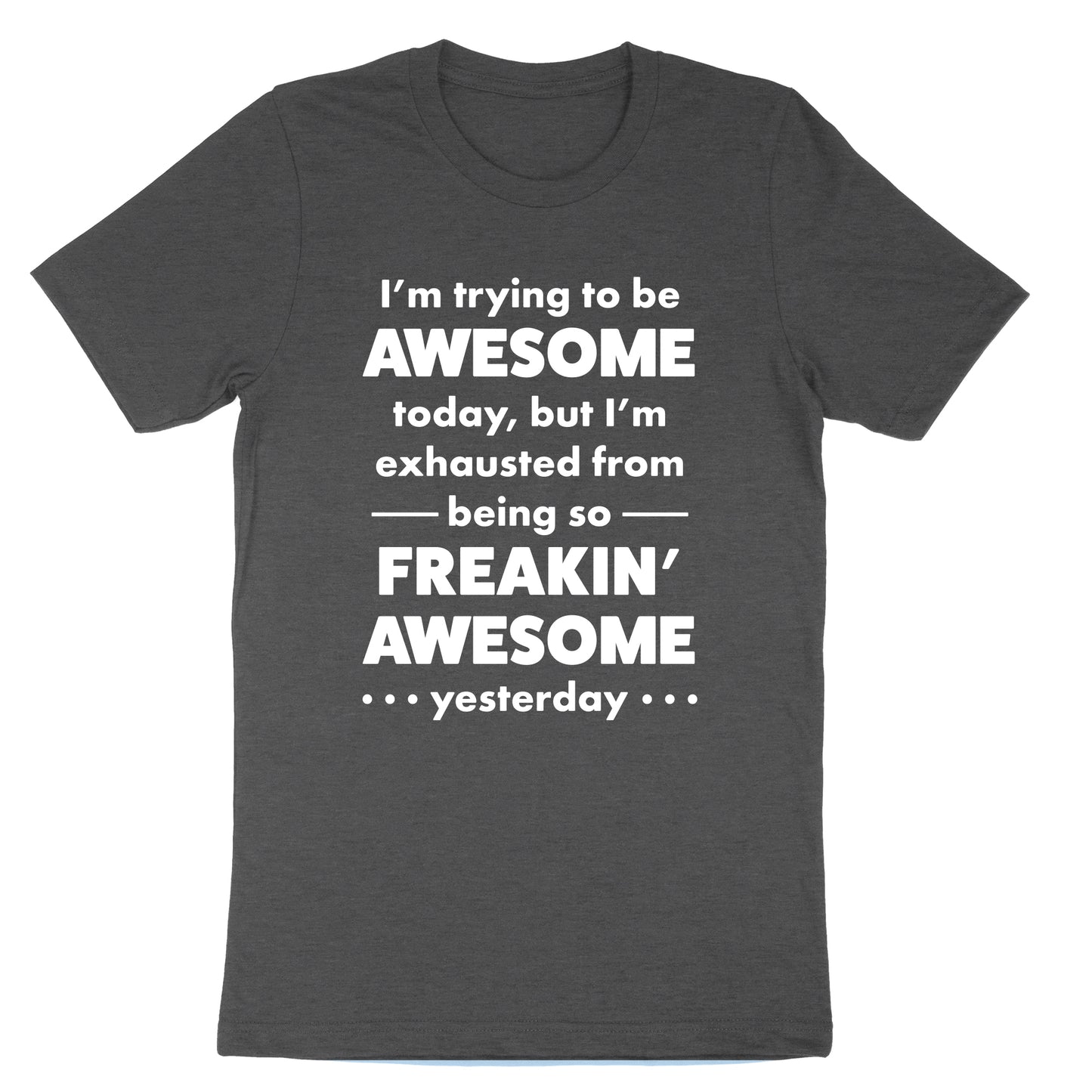 I'm trying to be Awesome | Mens & Ladies T-Shirt