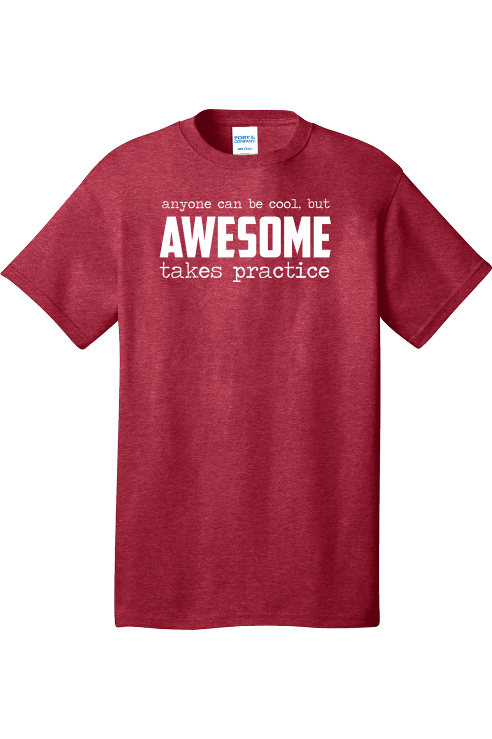 Awesome Takes Practice | Mens Big & Tall T-Shirt