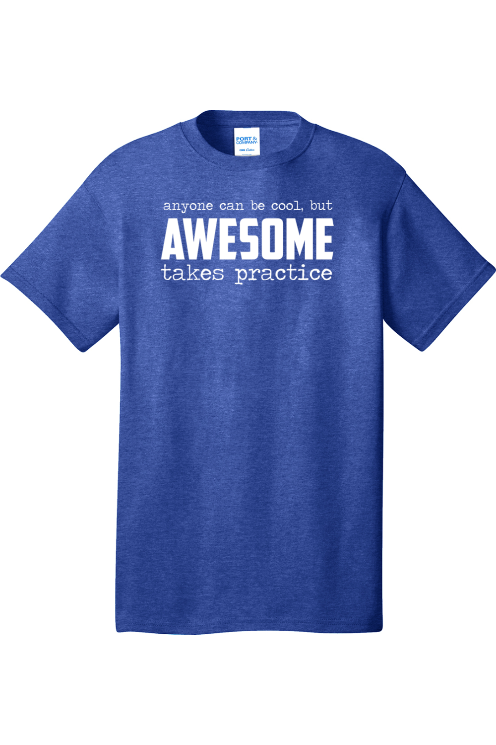 Awesome Takes Practice | Mens Big & Tall T-Shirt