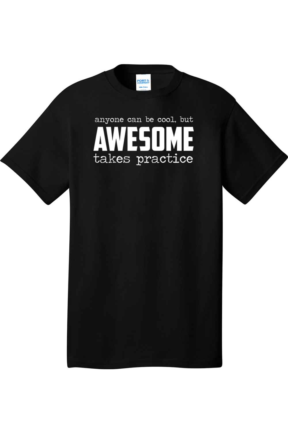 Awesome Takes Practice | Mens Big & Tall T-Shirt