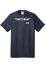 Thats What She Said | Mens Big & Tall T-Shirt