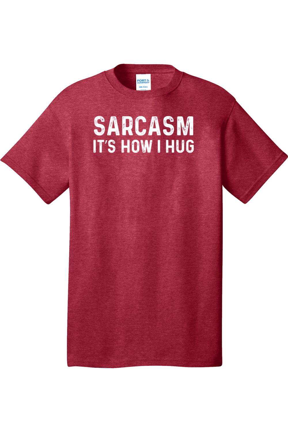 Sarcasm It's How I Hug | Mens Big & Tall T-Shirt