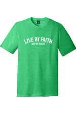 Live by Faith Not by Sight | District Perfect Tri Tee