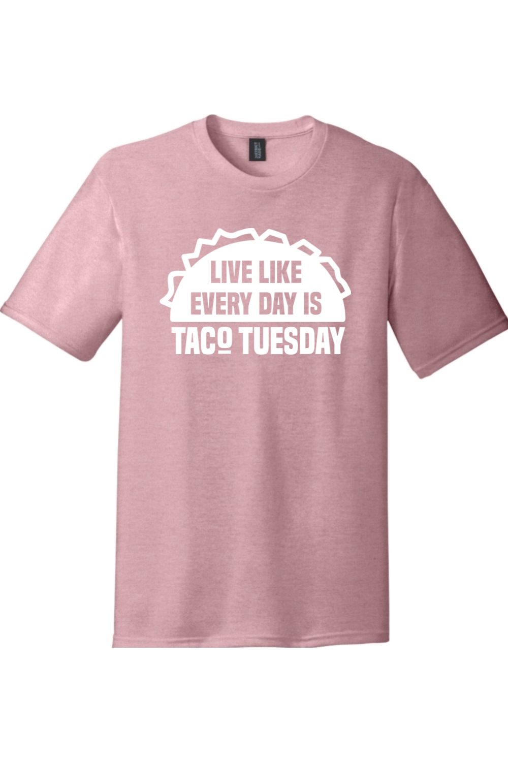 Live Like Every Day is Taco Tuesday | District Perfect Tri Tee