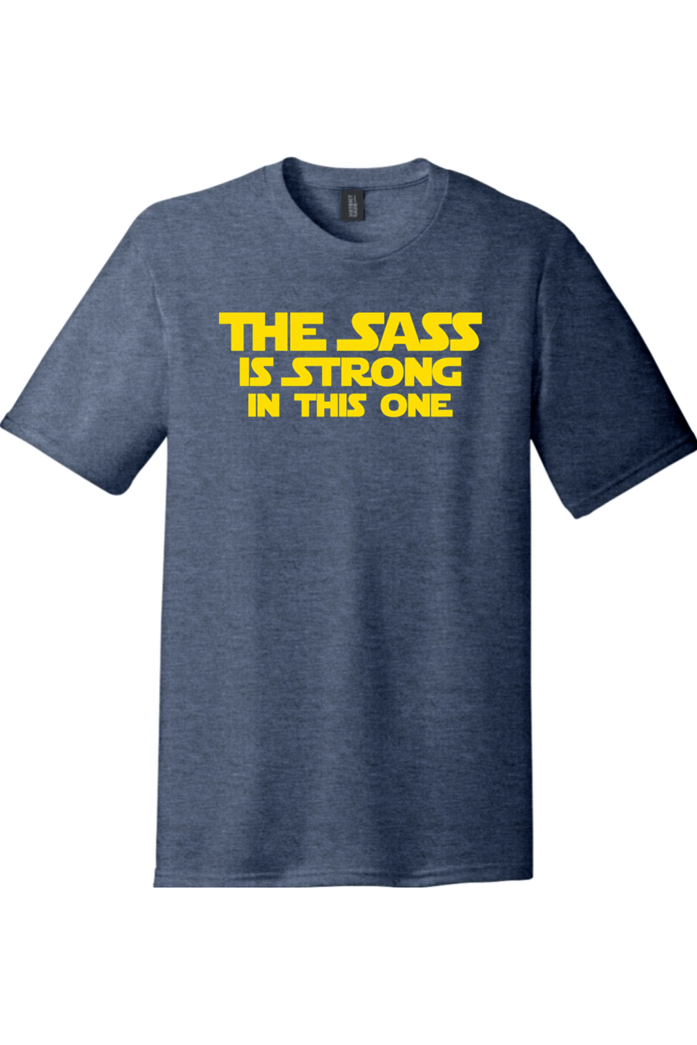 The Sass is Strong in This One | District Perfect Tri Tee