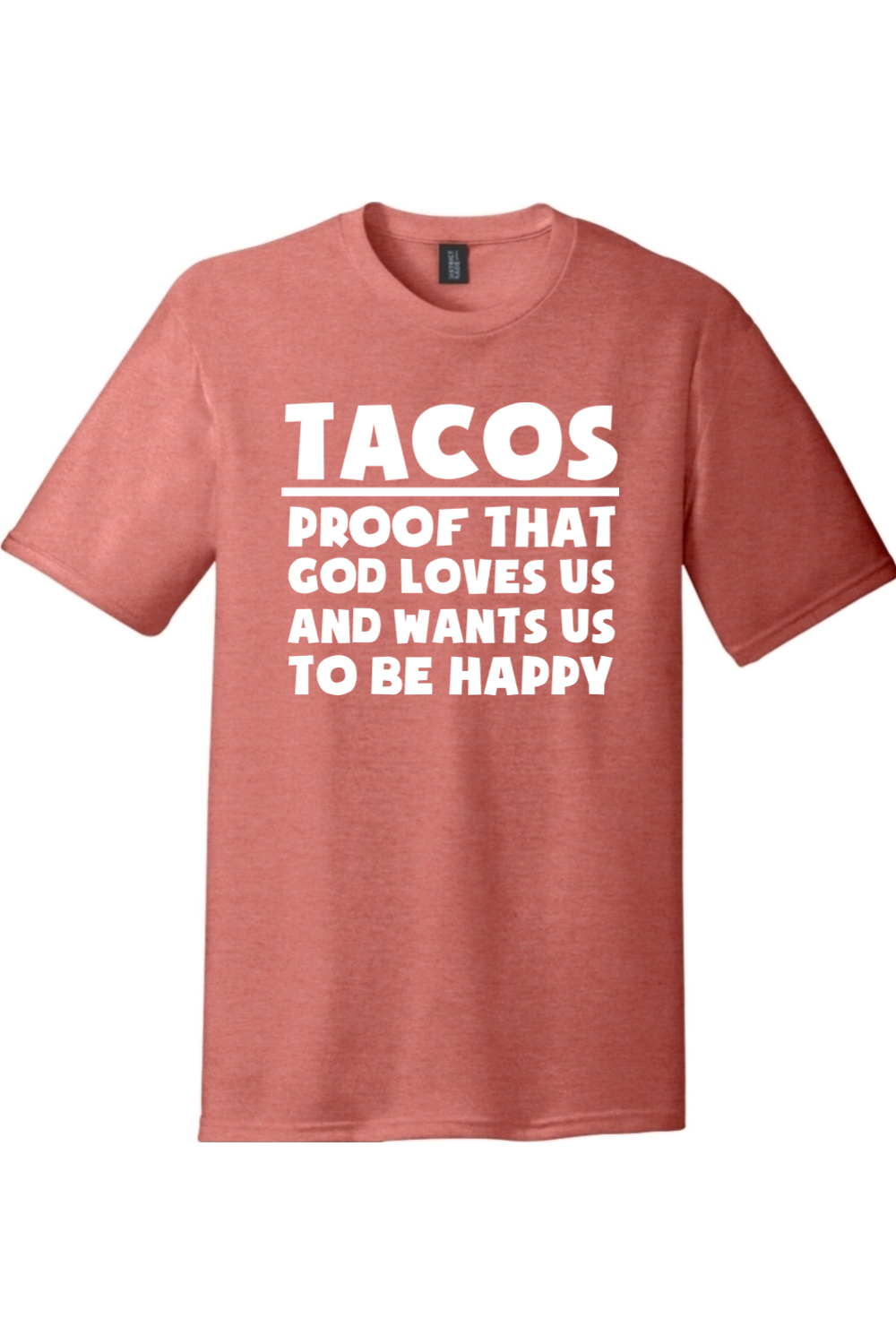 Tacos Proof That God Loves Us | District Perfect Tri Tee