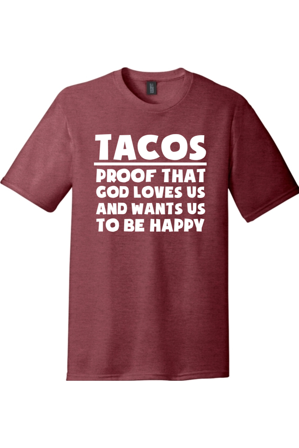 Tacos Proof That God Loves Us | District Perfect Tri Tee