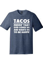 Tacos Proof That God Loves Us | District Perfect Tri Tee