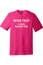 Never Trust a Taco Tuesday Fart | District Perfect Tri Tee