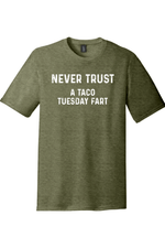 Never Trust a Taco Tuesday Fart | District Perfect Tri Tee