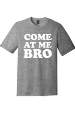 Come at Me Bro | Funny T-Shirts for Men and Ladies