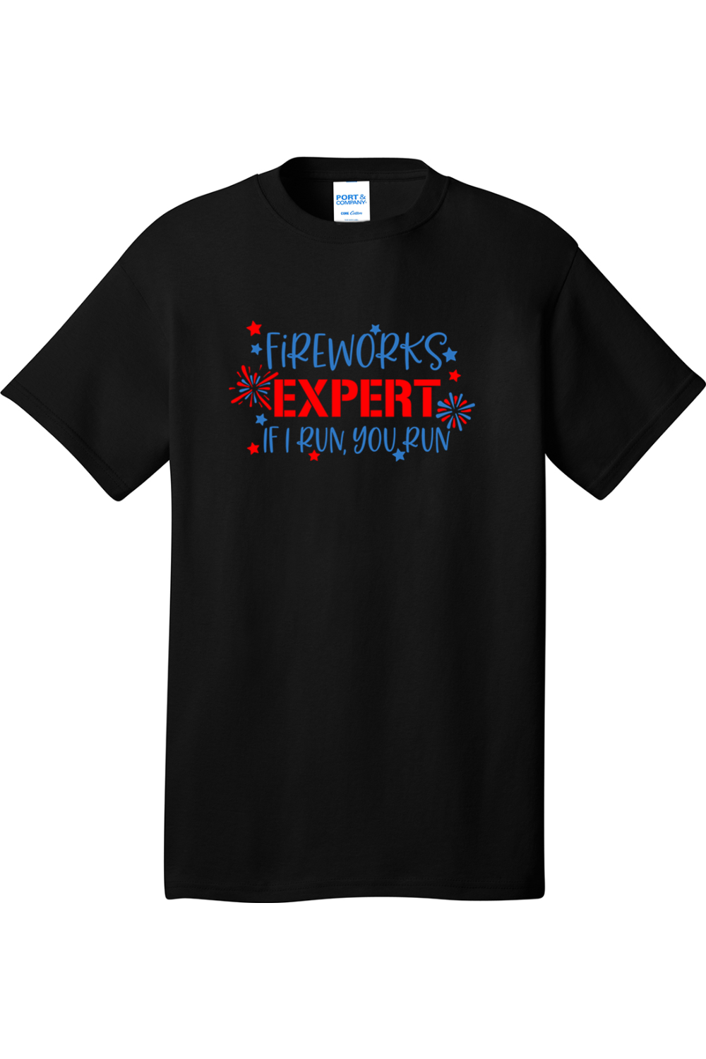 Fireworks Expert If I Run You Run | Mens Big and Tall Short Sleeve T-Shirt