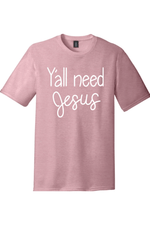 Yall Need Jesus Version 1 | District Perfect Tri Tee