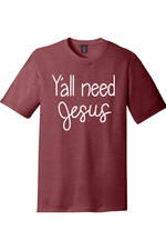 Yall Need Jesus Version 1 | District Perfect Tri Tee