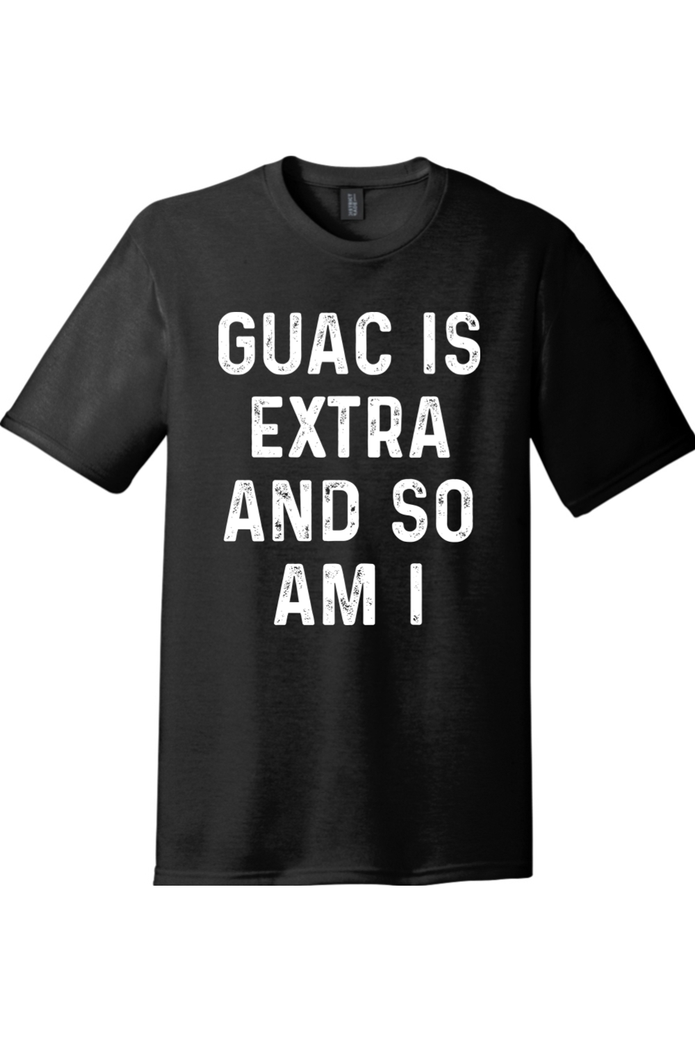 Guac is Extra and So am I District Perfect Tri Tee