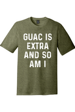 Guac is Extra and So am I District Perfect Tri Tee