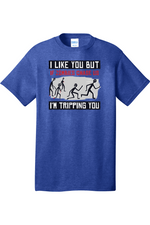 I Like You But if Zombies Chase Us I'm Tripping You | Mens Big & Tall T-Shirt