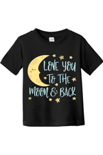 I Love You to the Moon and Back | Toddler T-Shirt