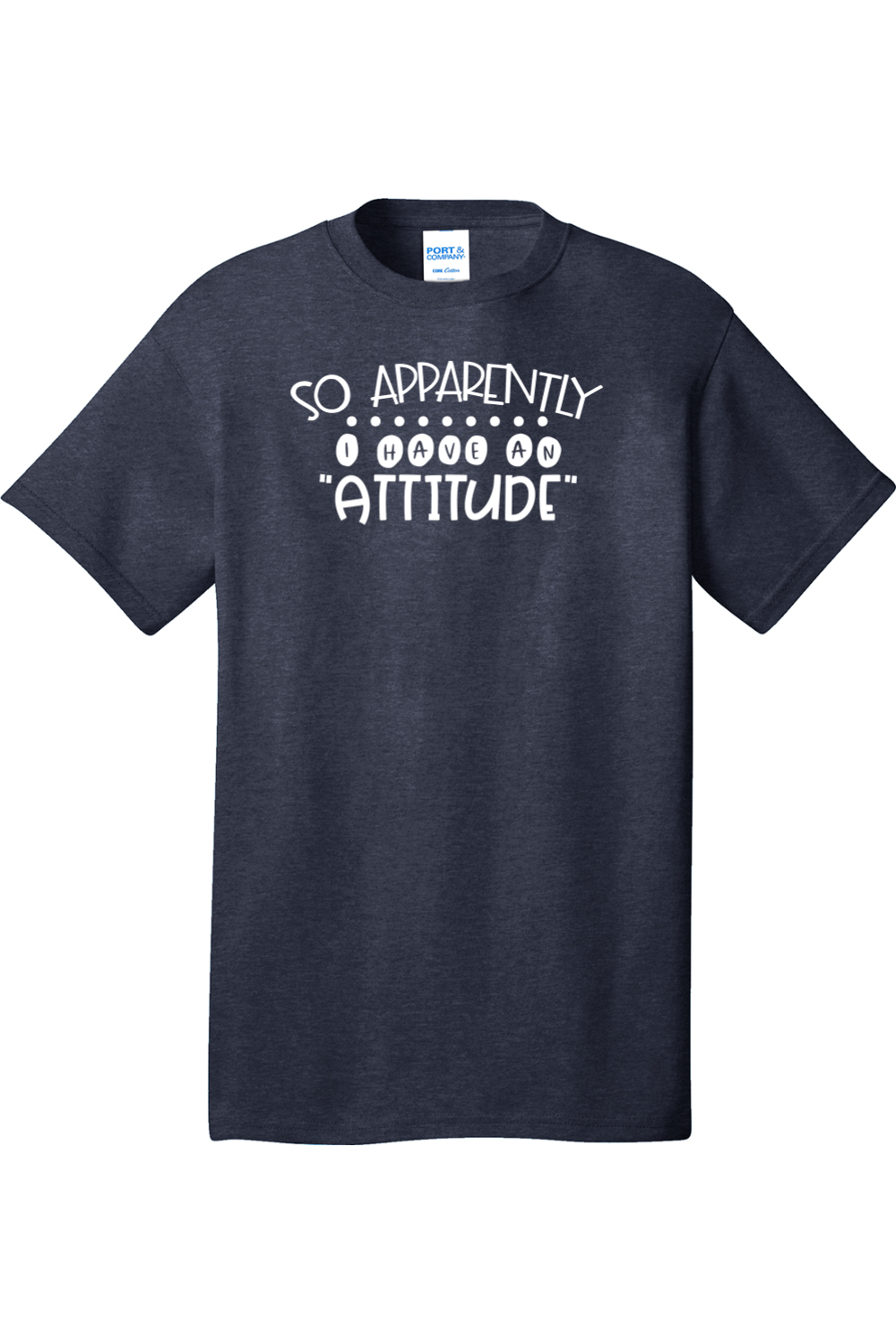 So Apparently I Have an Attitude | Mens Big & Tall T-Shirt