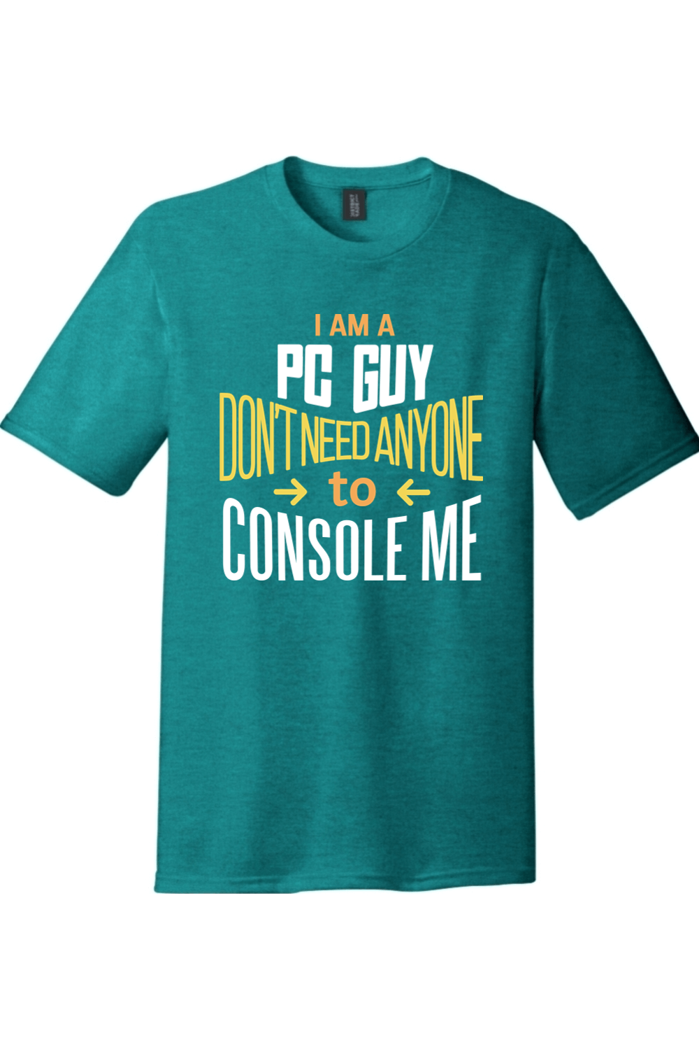 I'm a PC Guy I Don't Need Anyone To Console Me District Perfect Tri Tee