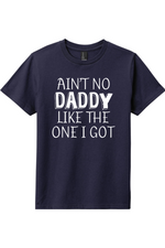 Ain't no Daddy Like the One I Got | District Youth Very Important Tee