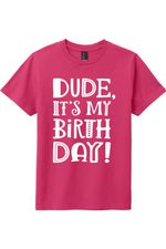 Dude Its My Birthday | District Youth Very Important Tee