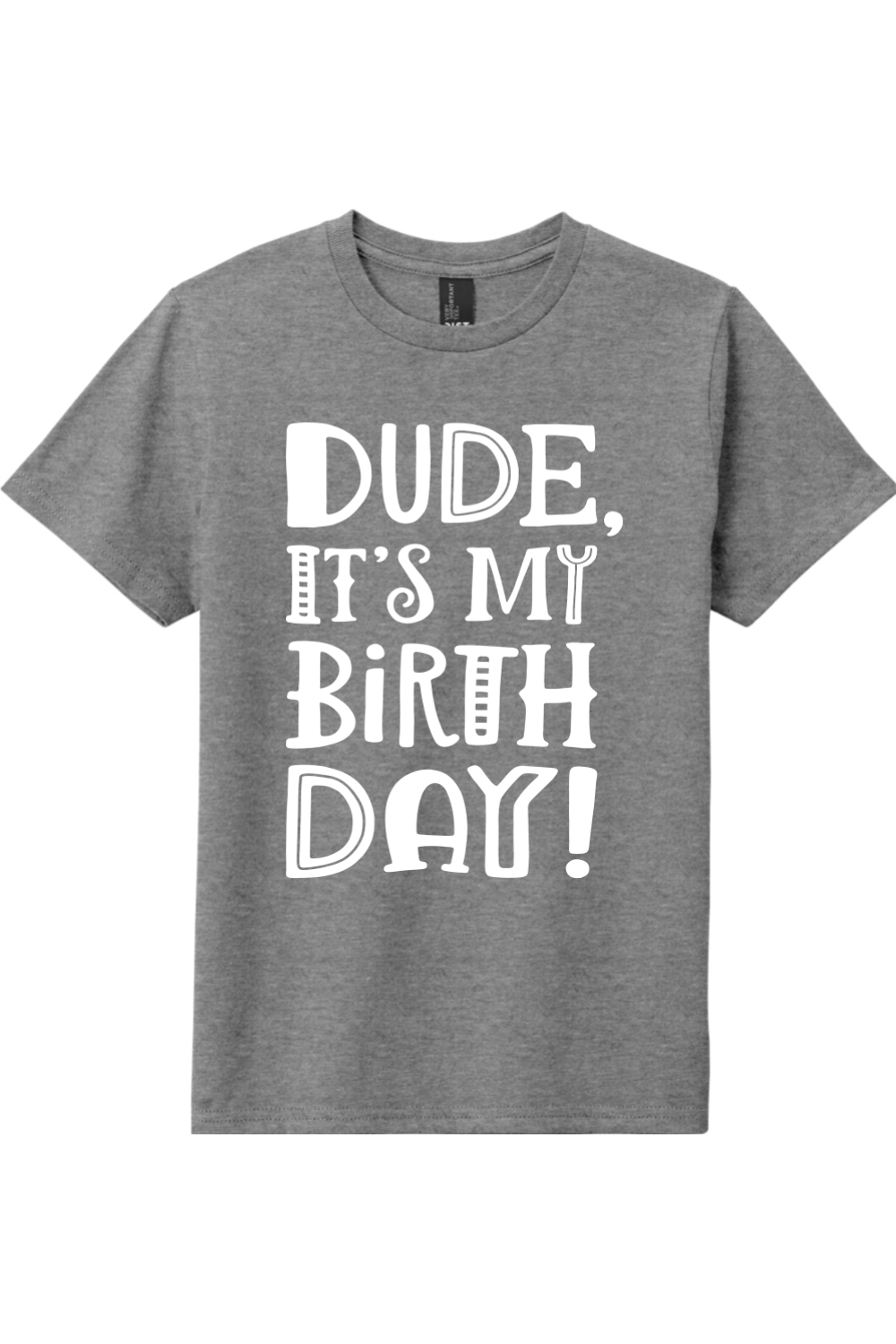 Dude Its My Birthday | District Youth Very Important Tee