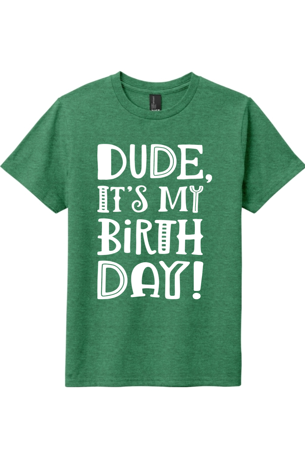 Dude Its My Birthday | District Youth Very Important Tee