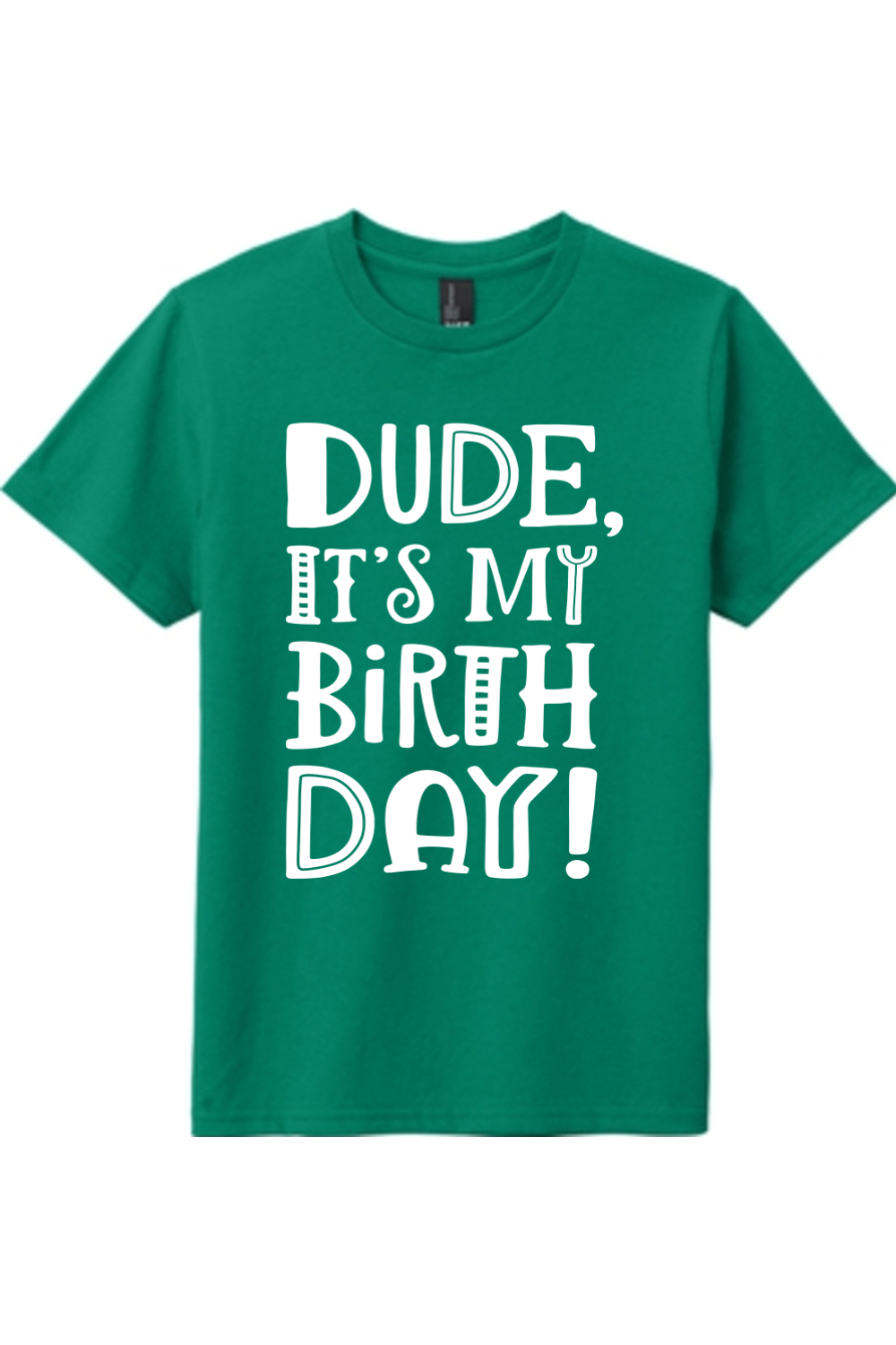 Dude Its My Birthday | District Youth Very Important Tee