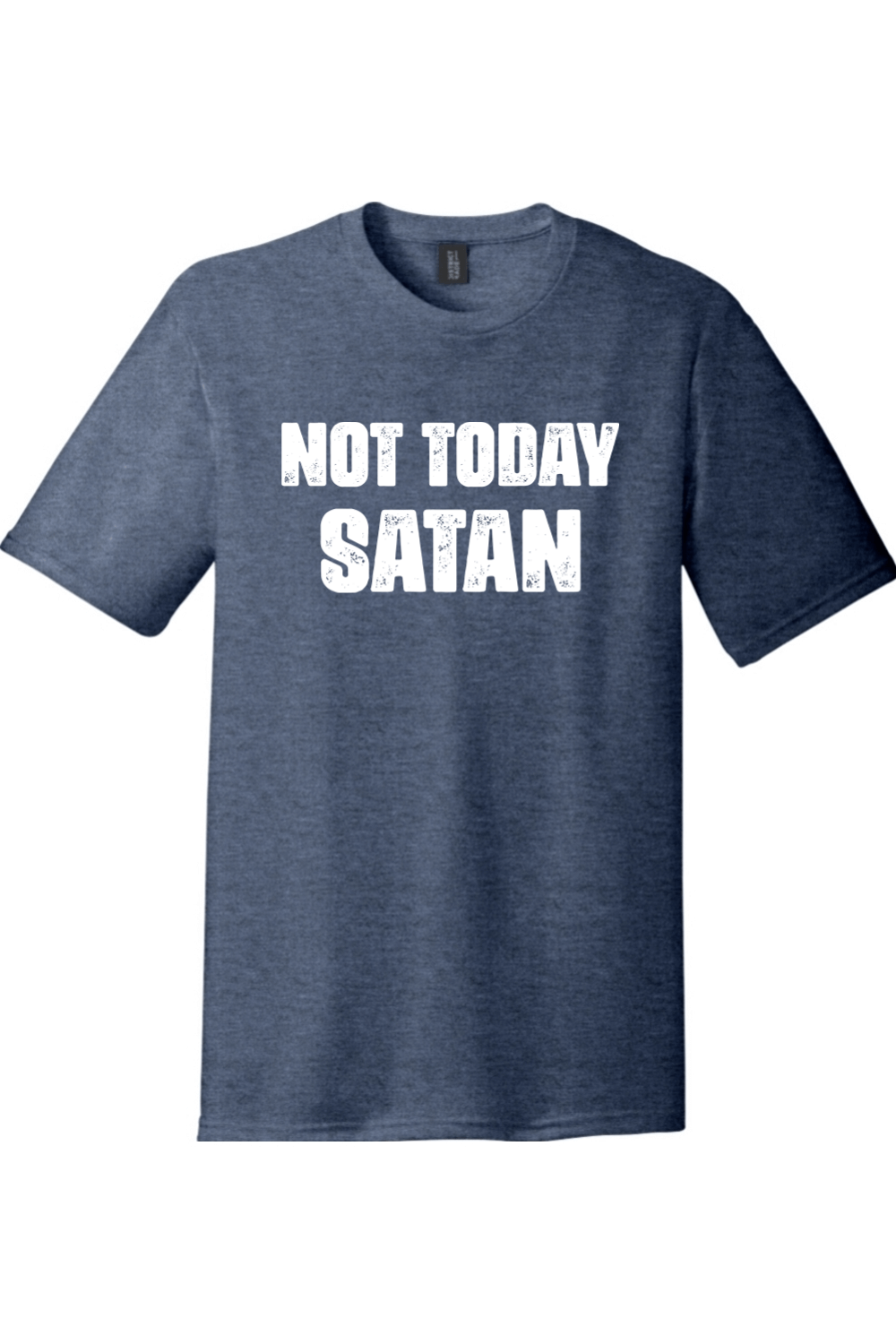 Not Today Satan Version 1 | District Perfect Tri Tee