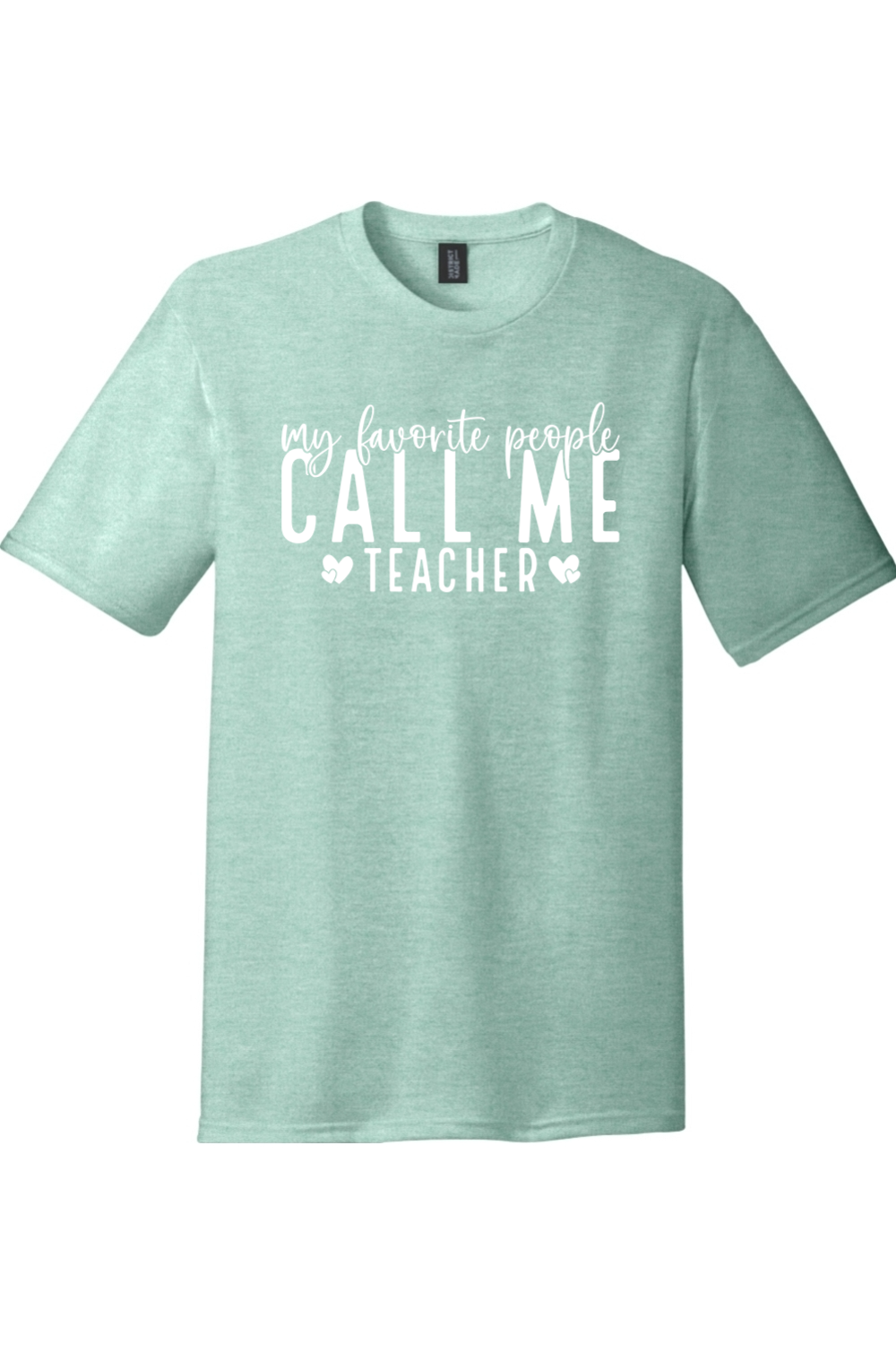 My Favorite People Call Me Teacher | Premium Tri-Blend T-Shirt