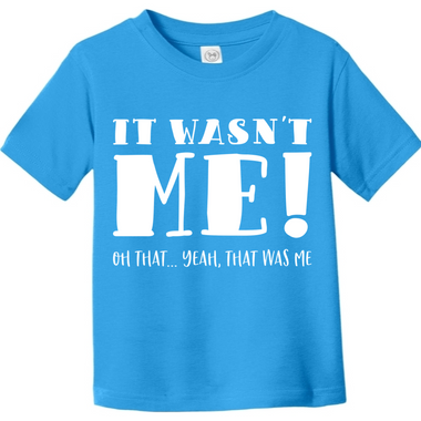 It Wasn't Me | Toddler T-Shirt